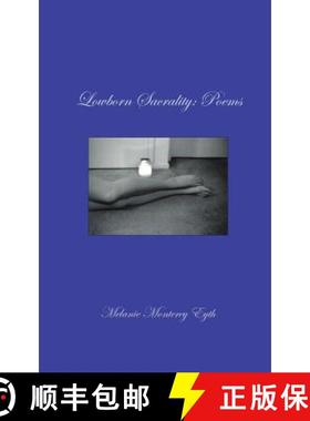 预订 Lowborn Sacrality: Poems [9780981588711]