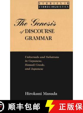 预订 The Genesis of Discourse Grammar: Universals and Substrata in Guyanese, Hawaii Creole, and Japanese [9780820444482]