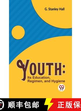 预订 Youth: Its Education, Regimen, And Hygiene: its Education, Regimen, and Hygiene [9789358595666]