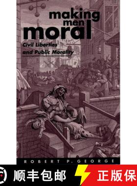 【3-4周达】Making Men Moral: Civil Liberties and Public Morality [9780198260240]