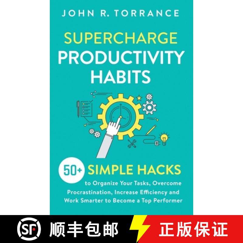预订 Supercharge Productivity Habits: 50+ Simple Hacks to Organize Your Tasks, Overcome Procrastinati... [9781647800543]