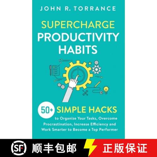 预订 Supercharge Productivity Habits: 50+ Simple Hacks to Organize Your Tasks, Overcome Procrastinati... [9781647800543]