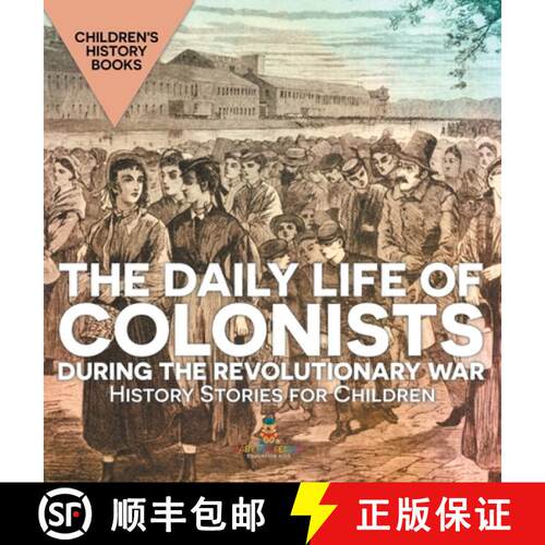 【3-4周达】精装 The Daily Life of Colonists during the Revolutionary War - History Stories for Childr... [9798869416155]