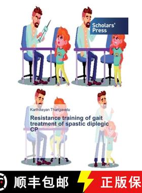 预订 Resistance training of gait treatment of spastic diplegic CP [9786138831167]