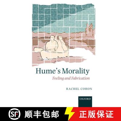 【3-4周达】Hume's Morality: Feeling and Fabrication [9780199594979]