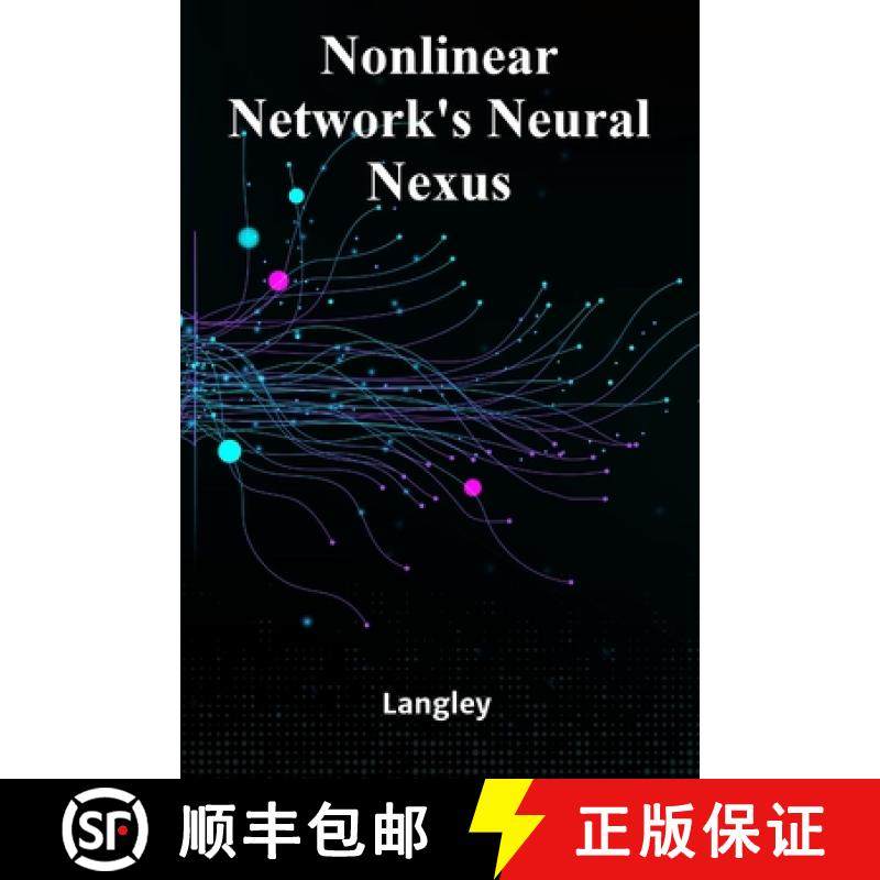 【3-4周达】Nonlinear Network's Neural Nexus: Exploring Complexity, Connectivity, and Emergent Phenome... [9798349217043]