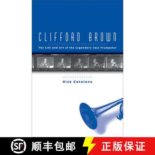 【3-4周达】Clifford Brown: The Life and Art of the Legendary Jazz Trumpeter [9780195144000]