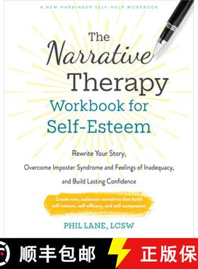 【3-4周达】The Narrative Therapy Workbook for Self-Esteem: Rewrite Your Story, Overcome Imposter Synd... [9781648485312]