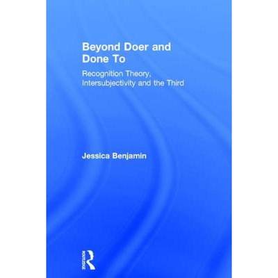 【4周达】Beyond Doer and Done to: Recognition Theory, Intersubjectivity and the Third [9781138218413]