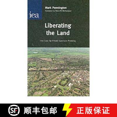 【3-4周达】Liberating the Land : The Case for Private Land-use Planning [9780255365086]