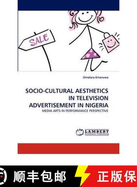 预订 Socio-Cultural Aesthetics in Television Advertisement in Nigeria [9783844393538]