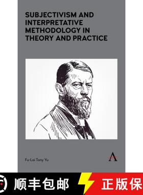 【3-4周达】Subjectivism and Interpretative Methodology in Theory and Practice [9781785272110]