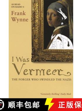 【3-4周达】I Was Vermeer: The Forger who Swindled the Nazis [9781408895856]