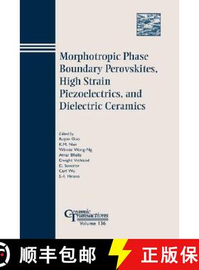 【3-4周达】Morphotropic Phase Boundary Perovskites, High Strain Piezoelectrics, And Dielectric Cerami... [9781574981513]