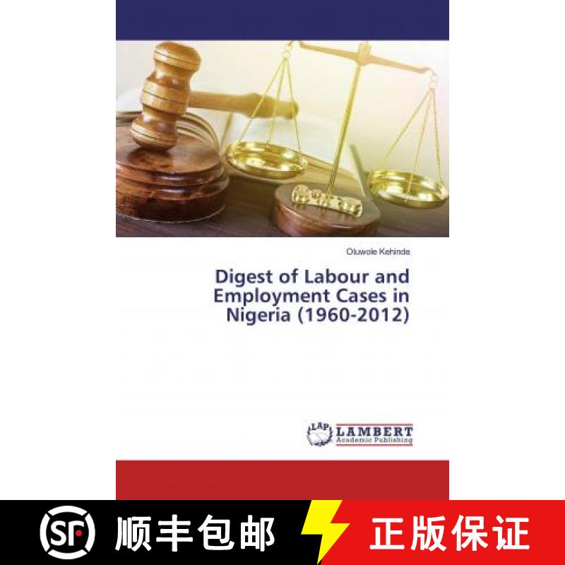 预订 Digest of Labour and Employment Cases in Nigeria (1960-2012) [9786200483706]