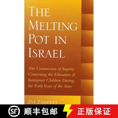 【3-4周达】精装 The Melting Pot in Israel : The Commission of Inquiry Concerning the Education of Imm... [9780791452554]