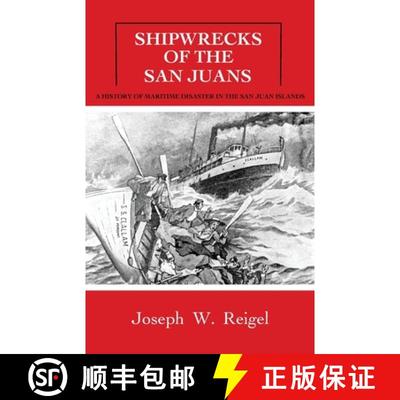 【3-4周达】Shipwrecks of the San Juans: A History of Maritime Disaster in the San Juan Islands [9798218490942]
