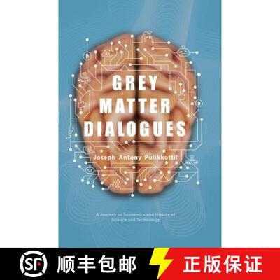 【3-4周达】精装 Grey Matter Dialogues: A Journey on Economics and History of Science and Technology [9781543700190]