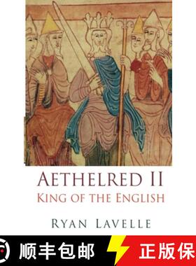 【3-4周达】Aethelred II: King of the English [9780752446783]