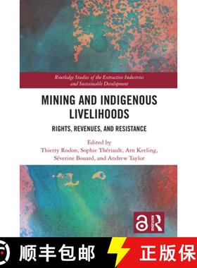 【3-4周达】Mining and Indigenous Livelihoods: Rights, Revenues, and Resistance [9781032516288]