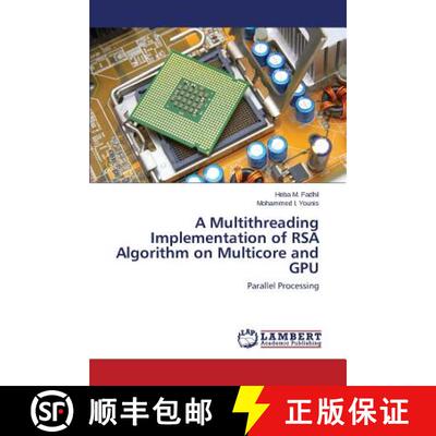 预订 A Multithreading Implementation of RSA Algorithm on Multicore and GPU [9783659748592]