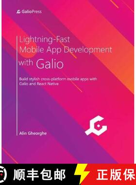 预订 Lightning-Fast Mobile App Development with Galio: Build stylish cross-platform mobile apps with ... [9781801073165]
