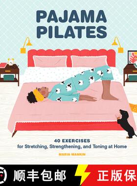 【3-4周达】Pajama Pilates: 40 Exercises for Stretching, Strengthening, and Toning at Home [9781797207087]