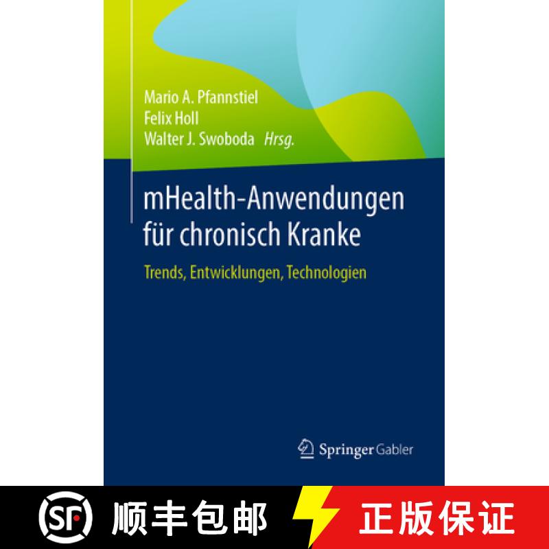 【3-4周达】Mhealth-Anwendungen Für Chronisch Kranke: Trends, Entwicklungen, Technologien [9783658291327]