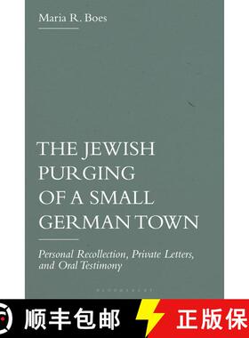 【3-4周达】The Jewish Purging of a Small German Town: Personal Recollection, Private Letters, and Ora... [9781350450196]