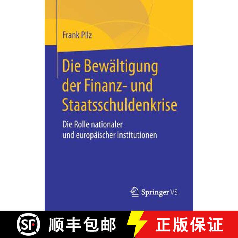【3-4周达】Die Bewältigung der Finanz- und Staatsschuldenkrise : Die Rolle nationaler und europäisc... [9783658188030]