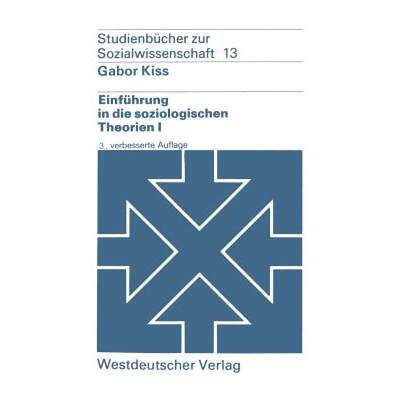 【4周达】Einführung in die soziologischen Theorien I : Vergleichende Analyse soziologischer Hauptric... [9783531210889]