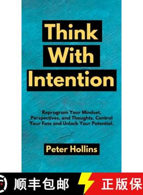 【3-4周达】Think With Intention: Reprogram Your Mindset, Perspectives, and Thoughts. Control Your Fat... [9781647431594]