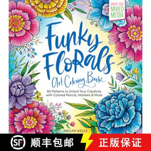 【3-4周达】Funky Florals Art Coloring Book: 60 Patterns to Unlock Your Creativity with Colored Pencil... [9780764369452]