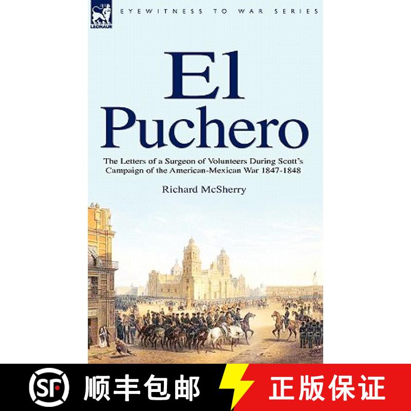 【2-3周达】El Puchero: The Letters of a Surgeon of Volunteers During Scott's Campaign [9781846775000]