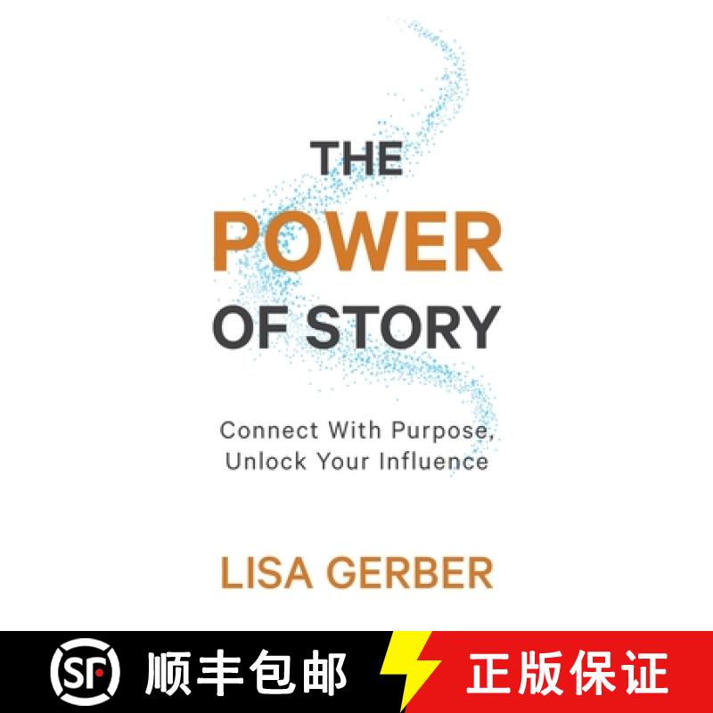 【2-3周达】The Power of Story: Connect With Purpose, Unlock Your Influence [9798985138528]