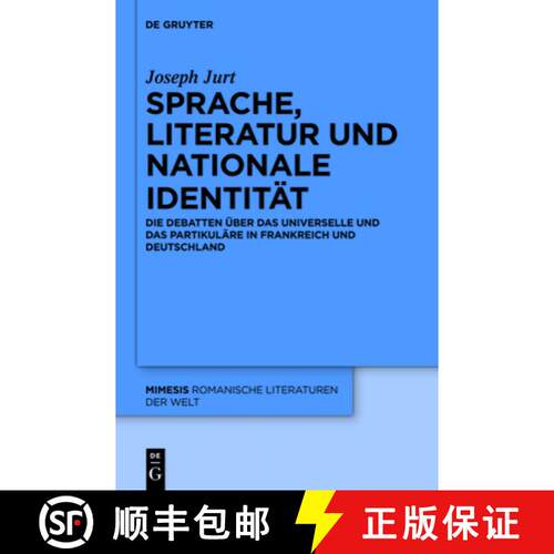 【3-4周达】Sprache, Literatur und nationale Identität – Die Debatten über das Universelle und das ... [9783110555035]