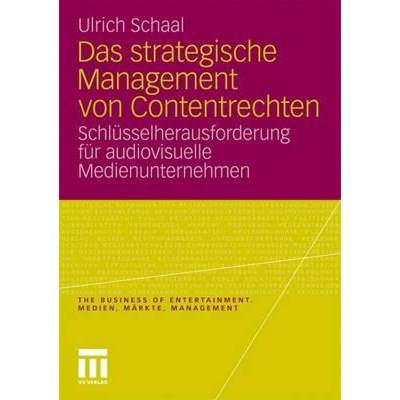 【4周达】Das Strategische Management Von Contentrechten: Schlüsselherausforderung Für Audiovisuelle... [9783531172859]