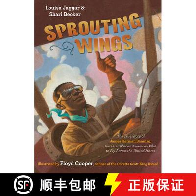 【3-4周达】精装 Sprouting Wings: The True Story of James Herman Banning, the First African American P... [9781984847638]
