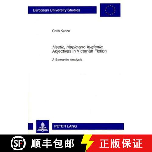 【3-4周达】Hectic, hippic and hygienic : Adjectives in Victorian Fiction: A Semantic Analysis [9783631585122]
