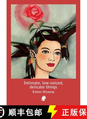 【3-4周达】Intimate, low-voiced, delicate things [9781922571014]