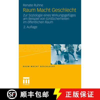 【3-4周达】Raum Macht Geschlecht: Zur Soziologie eines Wirkungsgefüges am Beispiel von (Un)Sicherhei... [9783531180373]