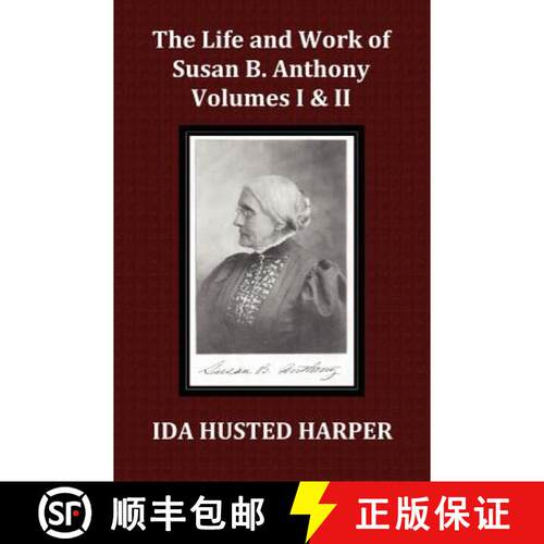 【3-4周达】精装 The Life and Work of Susan B. Anthony Volume 1 & Volume 2, with Appendix, 3 Indexes, ... [9781781390788]