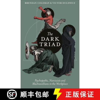 【3-4周达】The Dark Triad: Psychopaths, Narcissists and Machiavellians in the Workplace [9781836620570]