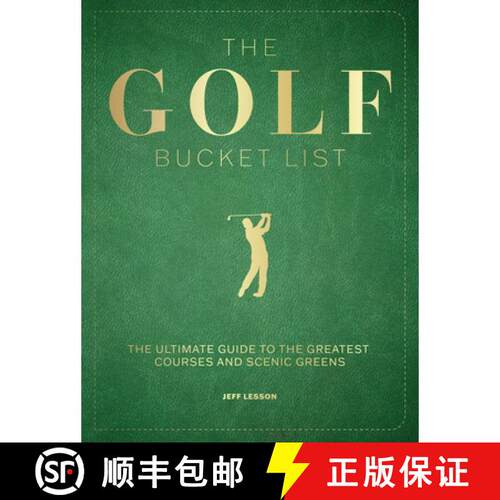 【3-4周达】The Golf Bucket List: The Ultimate Guide to the Greatest Courses and Scenic Greens [9781577158905]