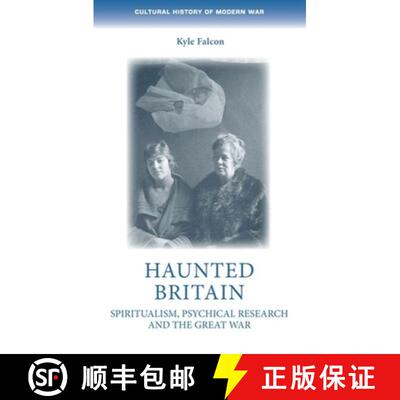 【3-4周达】Haunted Britain : Spiritualism, psychical research and the Great War [9781526164971]