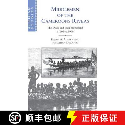 【3-4周达】Middlemen of the Cameroons Rivers: The Duala and their Hinterland, c.1600–c.1960 - Middle... [9780521562287]