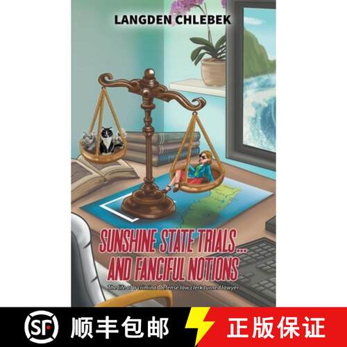 【3-4周达】Sunshine State Trials... And Fanciful Notions: The life of a criminal defense law clerk tu... [9798891009738]