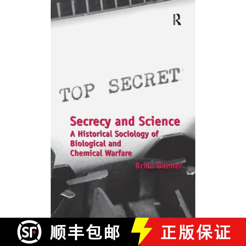 【3-4周达】Secrecy and Science : A Historical Sociology of Biological and Chemical Warfare [9781409430568]