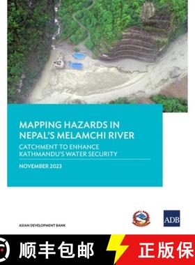 预订 Mapping Hazards in Nepal's Melamchi River: Catchment to Enhance Kathmandu's Water Security [9789292704674]