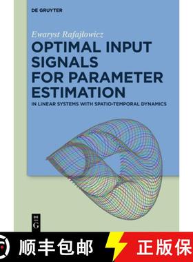 预订 Optimal Input Signals for Parameter Estimation: In Linear Systems with Spatio-Temporal Dynamics [9783110350890]